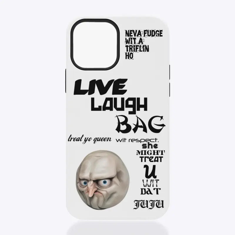 “Live Laugh Bag” Tough Phone Case